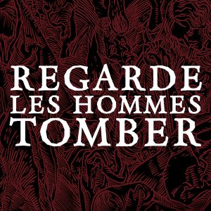 Regarde les hommes tomber