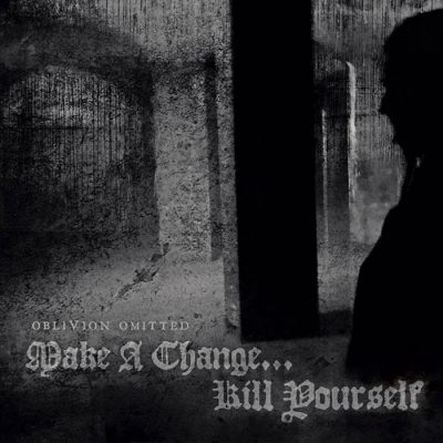 Make A Change... Kill Yourself - Oblivion Omitted // Double LP Black