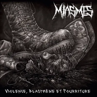 MIASMES - Violence, Blasphème et Pourriture // LP